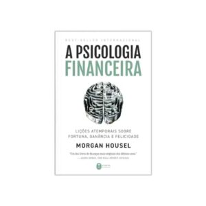 A Psicologia Financeira Morgan Housel